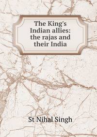 The King's Indian allies: the rajas and their India