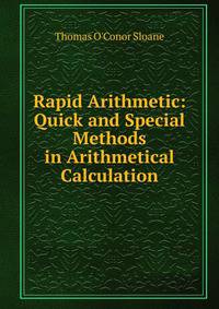 Rapid Arithmetic: Quick and Special Methods in Arithmetical Calculation