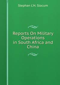 Reports On Military Operations in South Africa and China