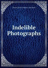 Indelible Photographs