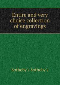 Entire and very choice collection of engravings