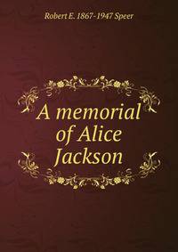 A memorial of Alice Jackson