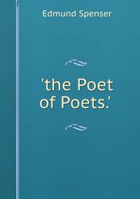 'the Poet of Poets.' .