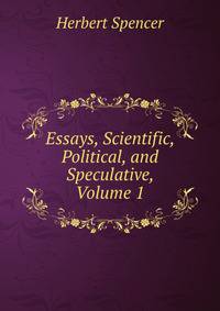 Essays, Scientific, Political, and Speculative, Volume 1