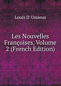 Les Nouvelles Francoises, Volume 2 (French Edition)