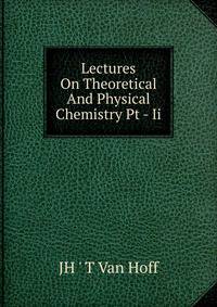 Lectures On Theoretical And Physical Chemistry Pt - Ii