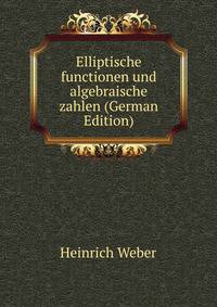 Elliptische functionen und algebraische zahlen (German Edition)