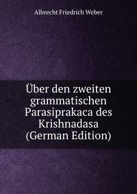 ?ber den zweiten grammatischen Parasiprakaca des Krishnadasa (German Edition)