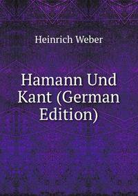 Hamann Und Kant (German Edition)