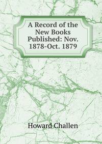 A Record of the New Books Published: Nov. 1878-Oct. 1879