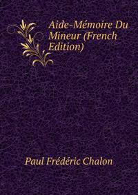 Aide-Memoire Du Mineur (French Edition)
