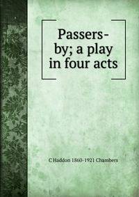 Passers-by; a play in four acts