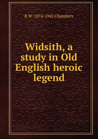 Widsith, a study in Old English heroic legend