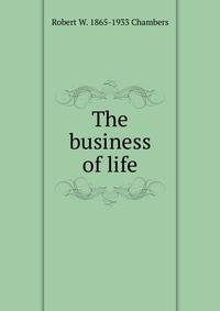 The business of life
