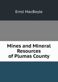 Mines and Mineral Resources of Plumas County