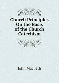 Church Principles On the Basis of the Church Catechism