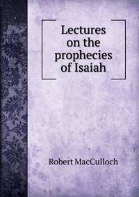 Lectures on the prophecies of Isaiah