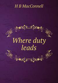 Where duty leads