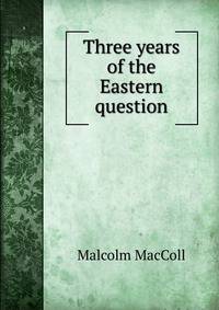 Three years of the Eastern question
