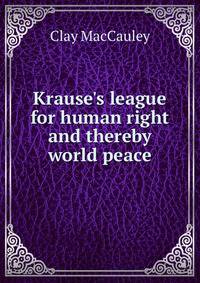 Krause's league for human right and thereby world peace