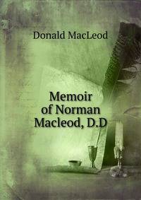 Memoir of Norman Macleod, D.D