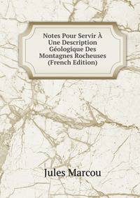 Notes Pour Servir A Une Description Geologique Des Montagnes Rocheuses (French Edition)