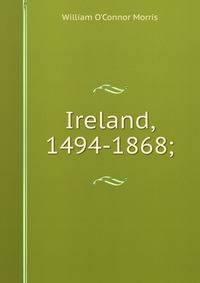 Ireland, 1494-1868;