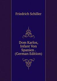 Dom Karlos, Infant Von Spanien . (German Edition)