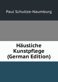 Hausliche Kunstpflege (German Edition)
