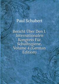 Bericht Uber Den I. Internationalen Kongress Fur Schulhygiene, Volume 4 (German Edition)