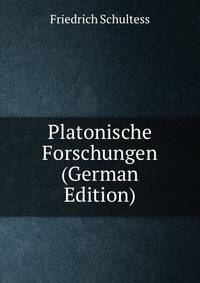 Platonische Forschungen (German Edition)