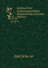 Lehrbuch Der Neutestamentlichen Zeitgeschichte (German Edition)