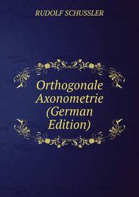 Orthogonale Axonometrie (German Edition)
