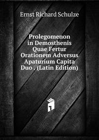 Prolegomenon in Demosthenis Quae Fertur Orationem Adversus Apaturium Capita Duo . (Latin Edition)