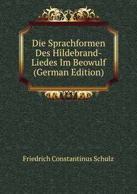 Die Sprachformen Des Hildebrand-Liedes Im Beowulf (German Edition)