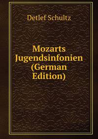 Mozarts Jugendsinfonien (German Edition)