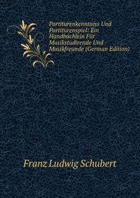 Partiturenkenntniss Und Partiturenspiel: Ein Handbuchlein Fur Musikstudirende Und Musikfreunde (German Edition)