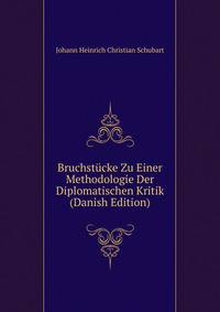 Bruchstucke Zu Einer Methodologie Der Diplomatischen Kritik (Danish Edition)