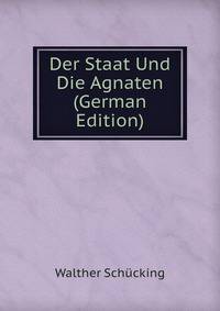 Der Staat Und Die Agnaten (German Edition)