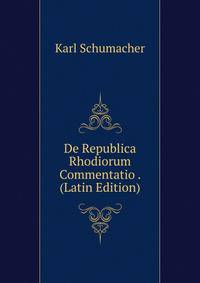 De Republica Rhodiorum Commentatio . (Latin Edition)