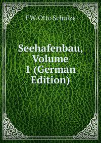 Seehafenbau, Volume 1 (German Edition)