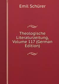 Theologische Literaturzeitung, Volume 117 (German Edition)