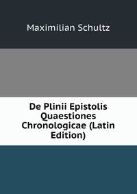 De Plinii Epistolis Quaestiones Chronologicae (Latin Edition)