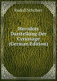 Herodots Darstellung Der Cyrussage (German Edition)