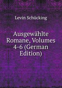 Ausgewahlte Romane, Volumes 4-6 (German Edition)