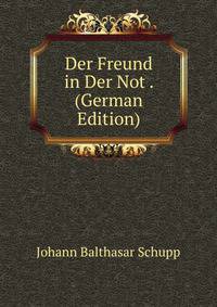 Der Freund in Der Not . (German Edition)