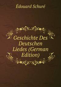 Geschichte Des Deutschen Liedes (German Edition)