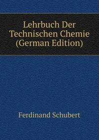 Lehrbuch Der Technischen Chemie (German Edition)