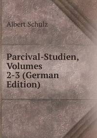 Parcival-Studien, Volumes 2-3 (German Edition)