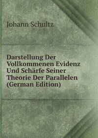 Darstellung Der Vollkommenen Evidenz Und Scharfe Seiner Theorie Der Parallelen (German Edition)